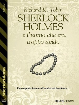 cover image of Sherlock Holmes e l'uomo che era troppo avido